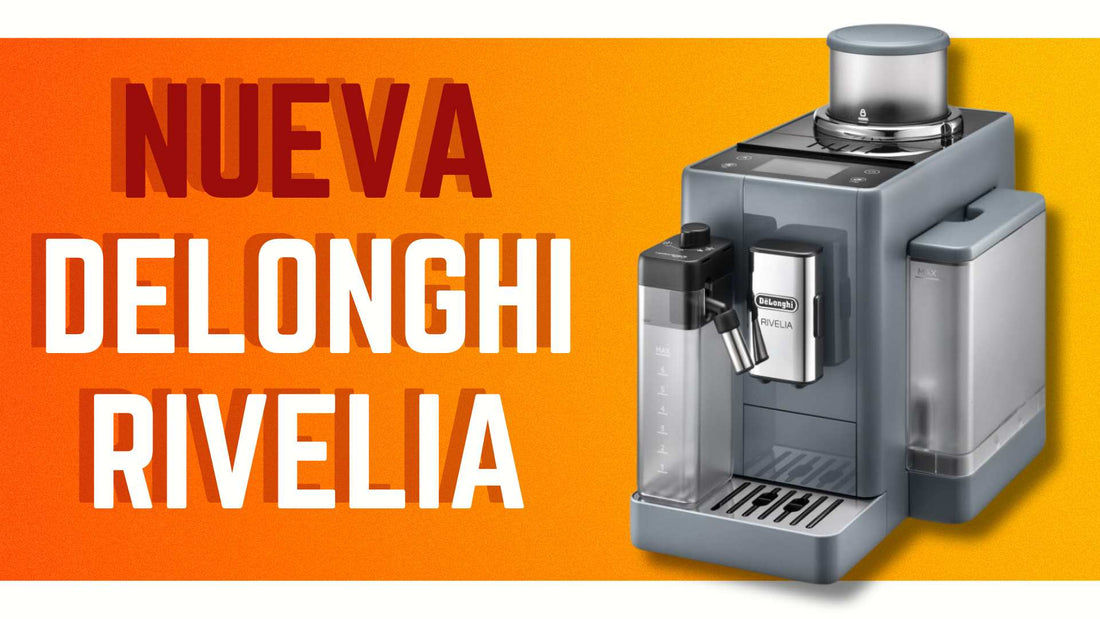 DELONGHI RIVELIA - Nueva cafetera super automática de Delonghi